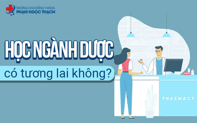 Học Dược đem lại tương lai rộng mở cho các bạn sinh viên