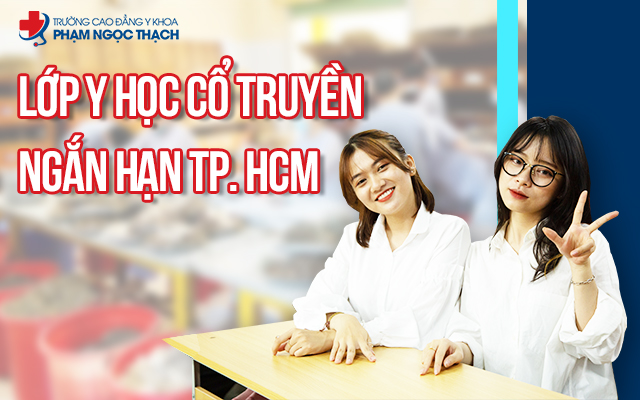 Lớp Y học Cổ truyền ngắn hạn tiết kiệm thời gian học tập