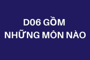 Khối D06 gồm những môn nào? Cách học tốt các môn khối D06