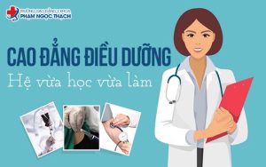 Tìm hiểu chương trình hệ vừa học vừa làm Cao đẳng Điều dưỡng