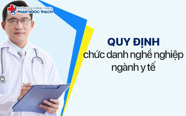 Quy định chức danh nghề nghiệp ngành Y tế