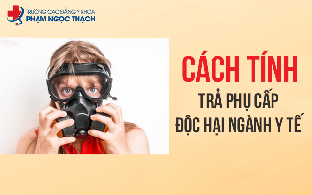 Cách tính trả phụ cấp độc hại ngành Y tế chi tiết