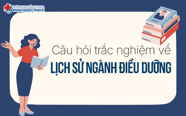 Tầm quan trọng của việc ôn tập lịch sử ngành điều dưỡng qua trắc nghiệm Tầm quan trọng của việc ôn tập lịch sử ngành điều dưỡng qua trắc nghiệm
