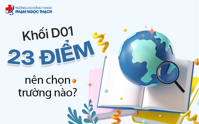 Các tiêu chí chọn trường phù hợp với 23 điểm khối D01 Các tiêu chí chọn trường phù hợp với 23 điểm khối D01