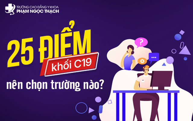 Với 25 điểm khối C19 nên chọn trường nào là an toàn nhất? Với 25 điểm khối C19 nên chọn trường nào là an toàn nhất?