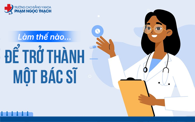 Điều kiện cần để trở thành Bác sĩ Điều kiện cần để trở thành Bác sĩ