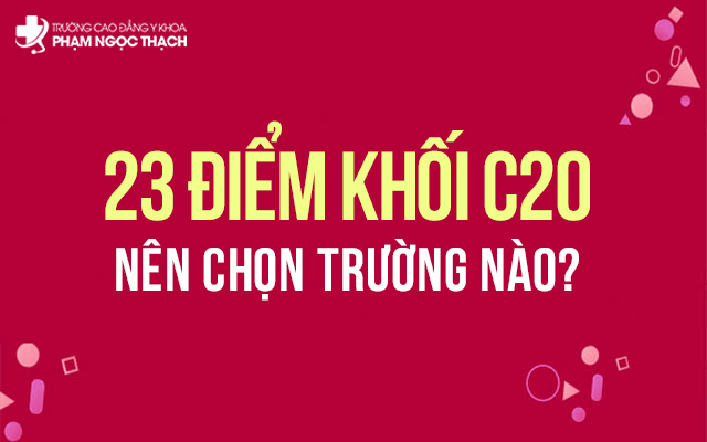 Gợi ý một số trường uy tín để thí sinh đạt 23 diểm khối C20 có thể lựa chọn Gợi ý một số trường uy tín để thí sinh đạt 23 diểm khối C20 có thể lựa chọn