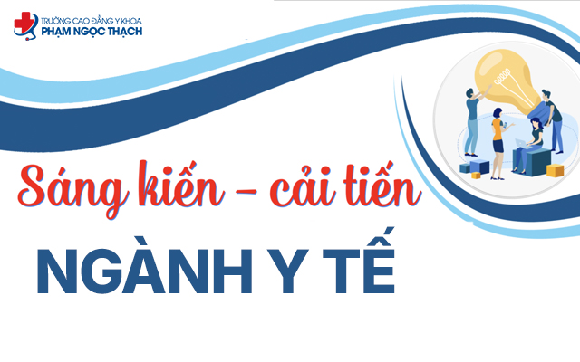 Tìm hiểu sáng kiến cải tiến ngành y tế Tìm hiểu sáng kiến cải tiến ngành y tế