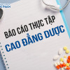 Báo cáo thực tập Cao đẳng Dược – Yêu cầu, quy định cần biết