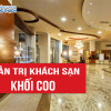 Quản trị khách sạn khối C00 – Ngành học tiềm năng tương lai