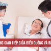 Tình huống giao tiếp giữa Điều dưỡng và bệnh nhân quan trọng